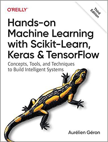 Hands-On Machine Learning with Scikit-Learn, Keras, and TensorFlow